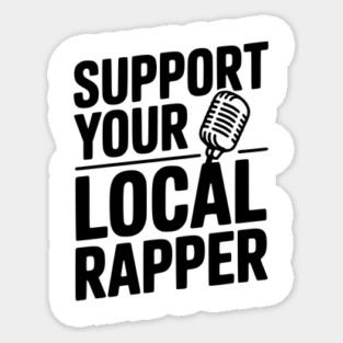 Support Your Local Rapper Magnet