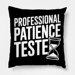 Professional Patience Tester Pillow
