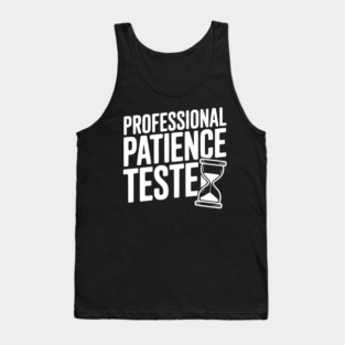 Professional Patience Tester Tank Top