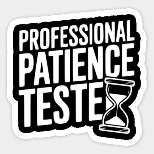 Professional Patience Tester Magnet