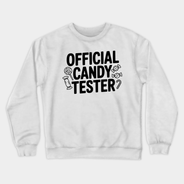 Official Candy Tester Crewneck Sweatshirt by Frank Ring