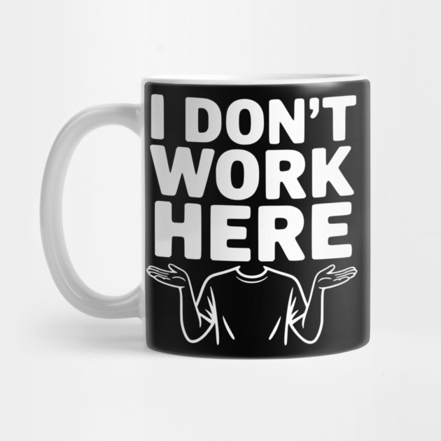 I Don't Work Here by Frank Ring