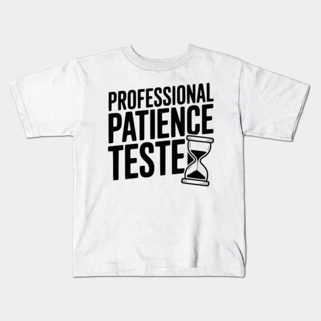 Professional Patience Tester Kids T-Shirt by Frank Ring