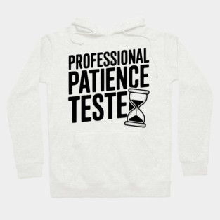 Professional Patience Tester Hoodie