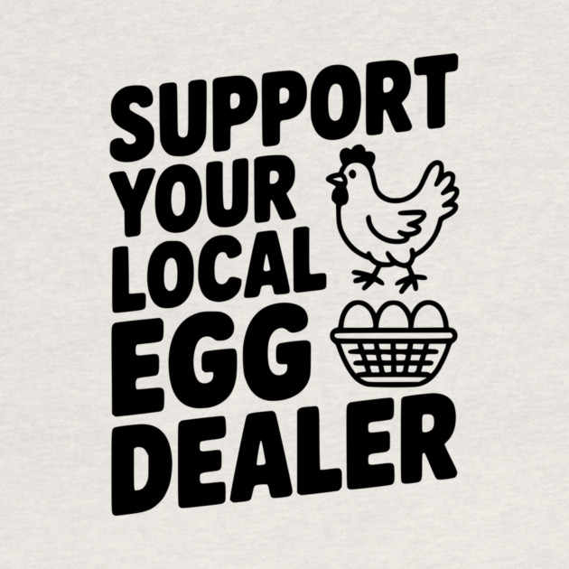 Support Your Local Egg Dealer by Frank Ring