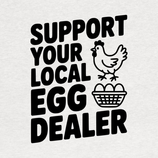 Support Your Local Egg Dealer by Frank Ring