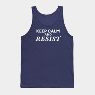 Keep Calm and Resist Tank Top