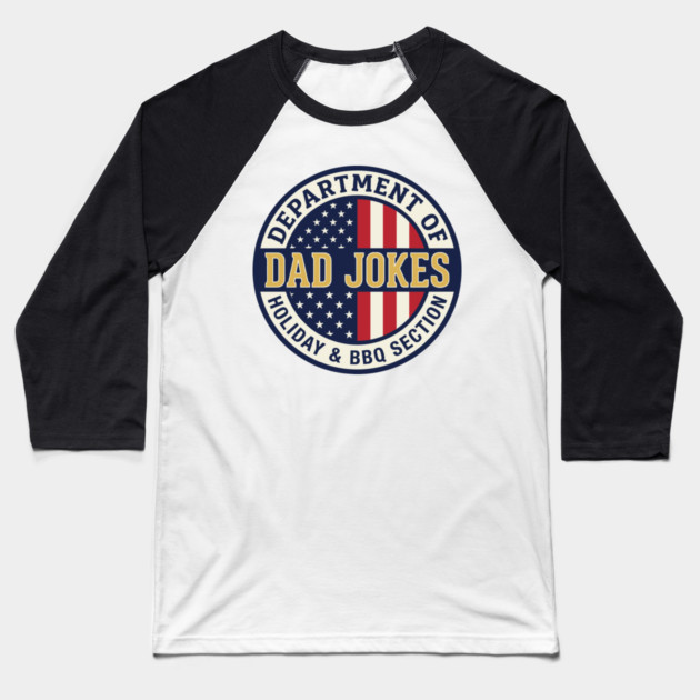 Department of Dad Jokes Father's Day Humor Baseball T-Shirt by Anticorporati