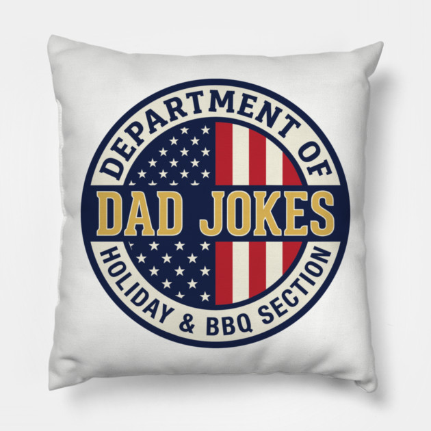 Department of Dad Jokes Father's Day Humor Pillow by Anticorporati