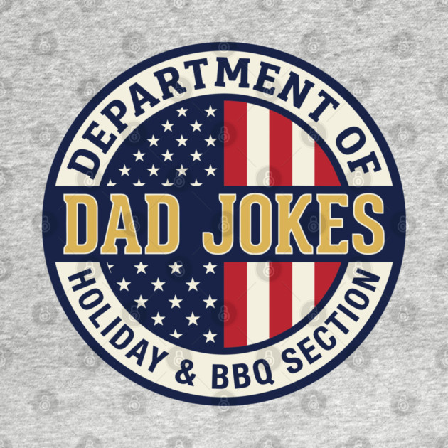 Department of Dad Jokes Father's Day Humor by Anticorporati