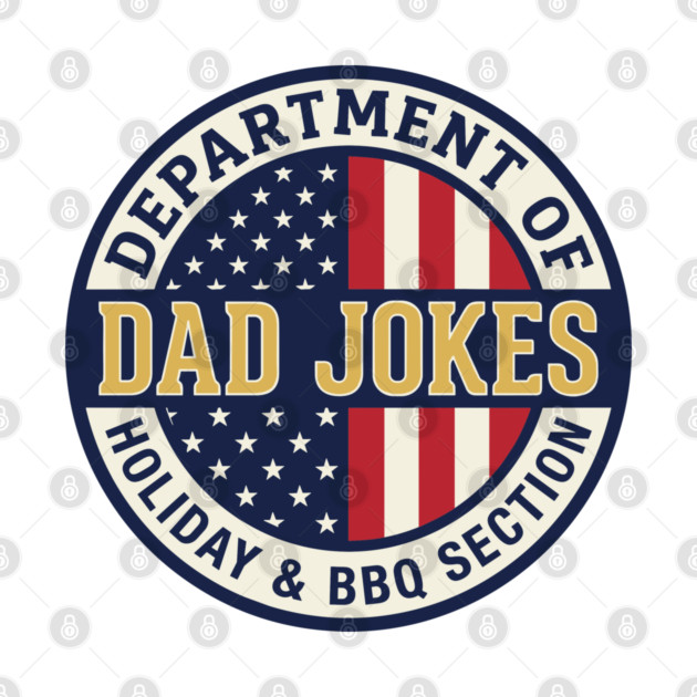 Department of Dad Jokes Father's Day Humor by Anticorporati