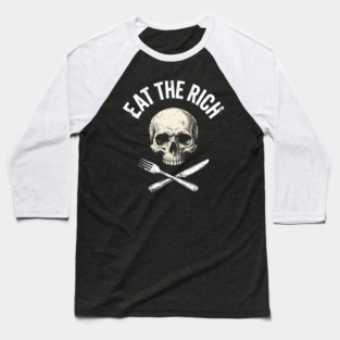 Eat The Rich Skull Protest Radical Activism Baseball T-Shirt
