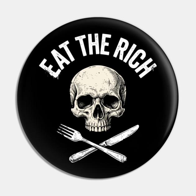 Eat The Rich Skull Protest Radical Activism Pin by Anticorporati