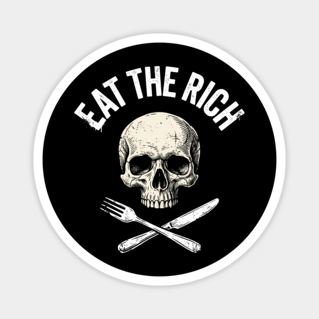Eat The Rich Skull Protest Radical Activism Magnet by Anticorporati