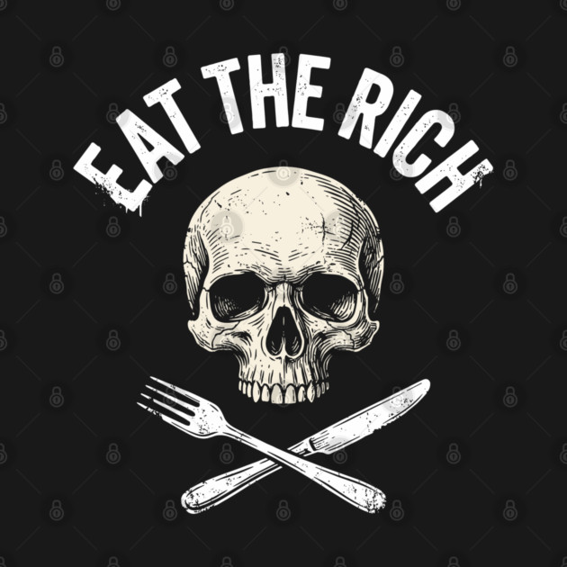 Eat The Rich Skull Protest Radical Activism by Anticorporati