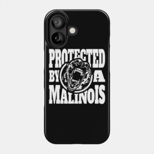 Protected by a Malinois Maligator Belgian Shepherd Phone Case