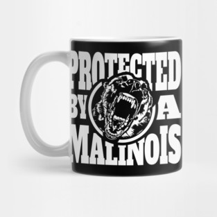Protected by a Malinois Maligator Belgian Shepherd Mug