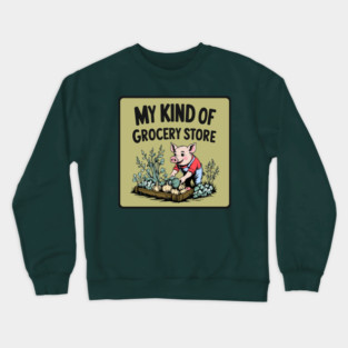 Garden Grocery Crewneck Sweatshirt