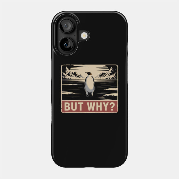 But Why? Penguin Nature Exploration Phone Case by ArtistTee ⭐⭐⭐⭐⭐