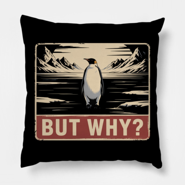 But Why? Penguin Nature Exploration Pillow by ArtistTee ⭐⭐⭐⭐⭐