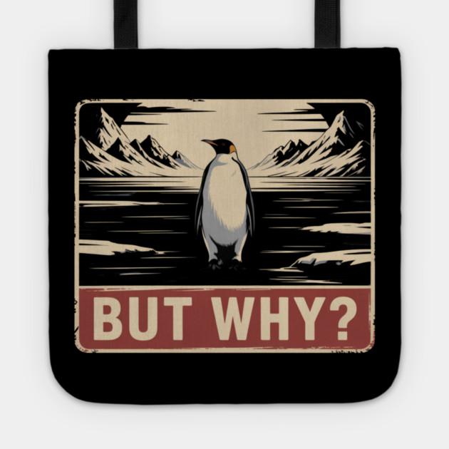 But Why? Penguin Nature Exploration Tote by ArtistTee ⭐⭐⭐⭐⭐