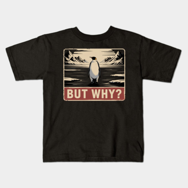 But Why? Penguin Nature Exploration Kids T-Shirt by ArtistTee ⭐⭐⭐⭐⭐