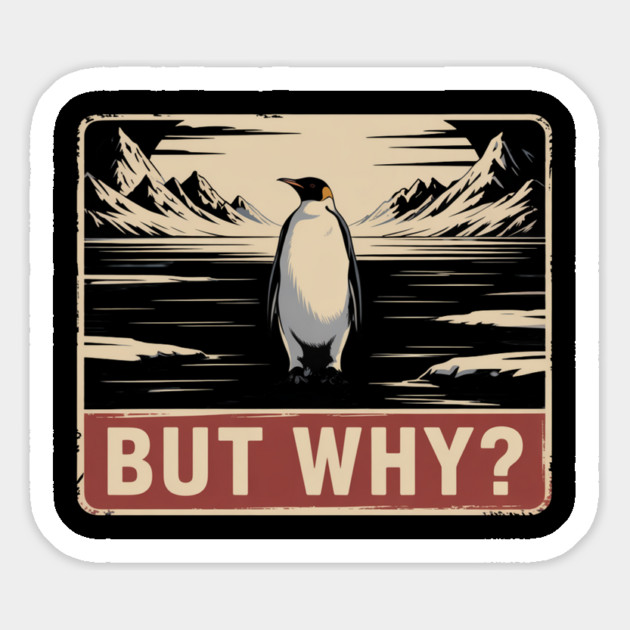 But Why? Penguin Nature Exploration Magnet by ArtistTee ⭐⭐⭐⭐⭐