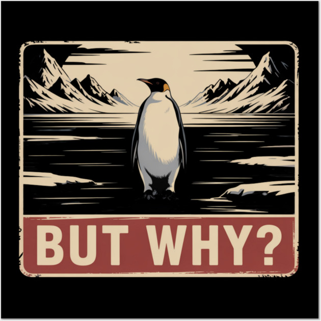 But Why? Penguin Nature Exploration Wall Art by ArtistTee ⭐⭐⭐⭐⭐