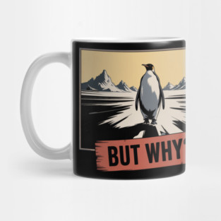 But Why Penguin Antarctica Cold Nature Explorer Mug