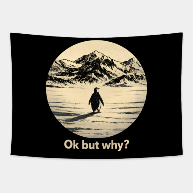 Ok-But-Why? Penguin-Antarctica-Nature Tapestry by ArtistTee ⭐⭐⭐⭐⭐