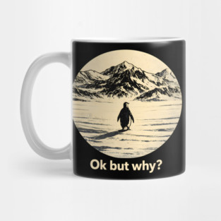 Ok-But-Why? Penguin-Antarctica-Nature Mug