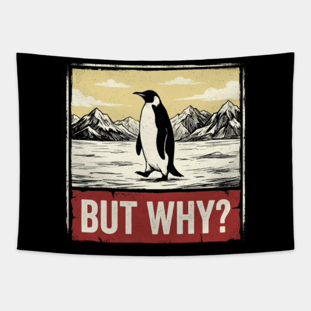 But Why? Penguin Antarctica Wildlife Tapestry by ArtistTee ⭐⭐⭐⭐⭐