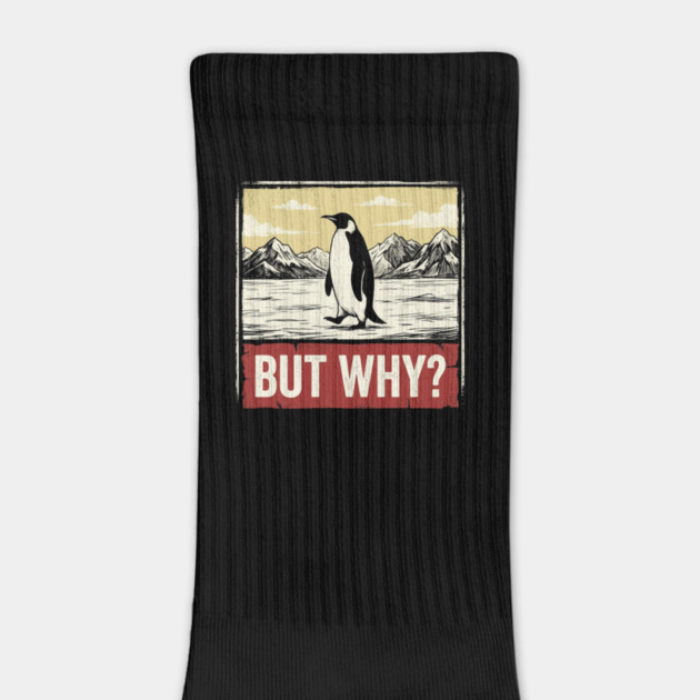 But-Why-Penguin-Antarctica-Exploration by ArtistTee ⭐⭐⭐⭐⭐