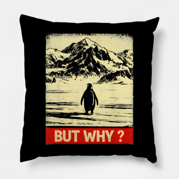 But Why Penguin Antarctica Nature Explorer Pillow by ArtistTee ⭐⭐⭐⭐⭐