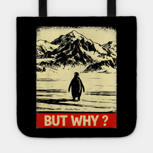 But Why Penguin Antarctica Nature Explorer Tote by ArtistTee ⭐⭐⭐⭐⭐