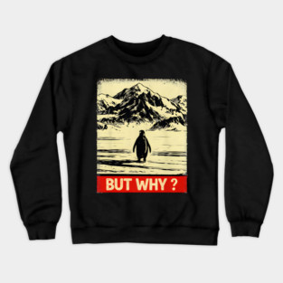 But Why Penguin Antarctica Nature Explorer Crewneck Sweatshirt