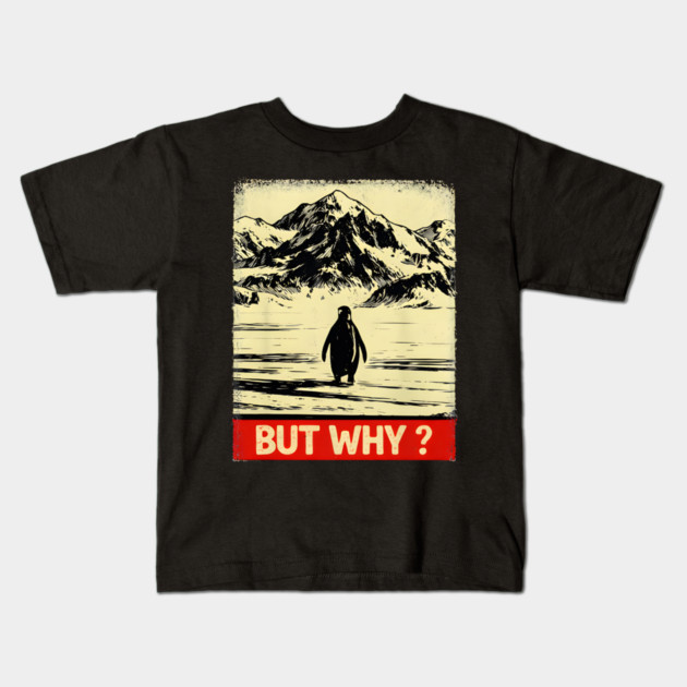 But Why Penguin Antarctica Nature Explorer Kids T-Shirt by ArtistTee ⭐⭐⭐⭐⭐
