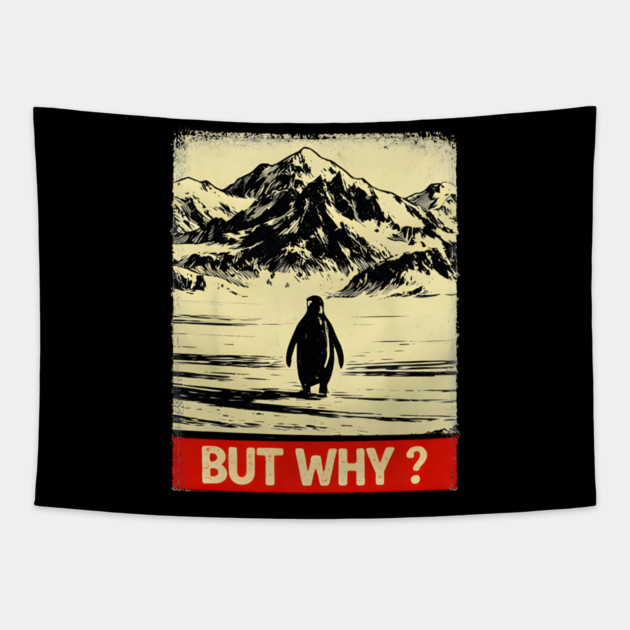 But Why Penguin Antarctica Nature Explorer Tapestry by ArtistTee ⭐⭐⭐⭐⭐