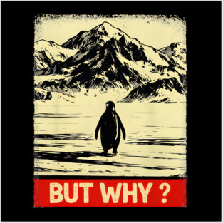 But Why Penguin Antarctica Nature Explorer Posters and Art
