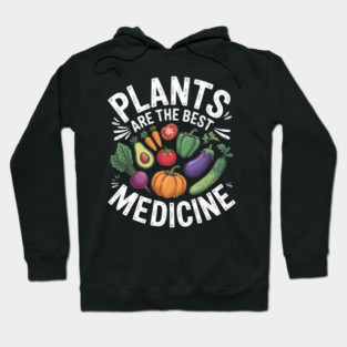 Plants Are The Best Medicine Hoodie