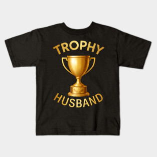Trophy Husband trophy design Kids T-Shirt