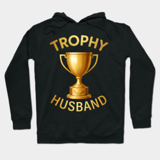 Trophy Husband trophy design Hoodie
