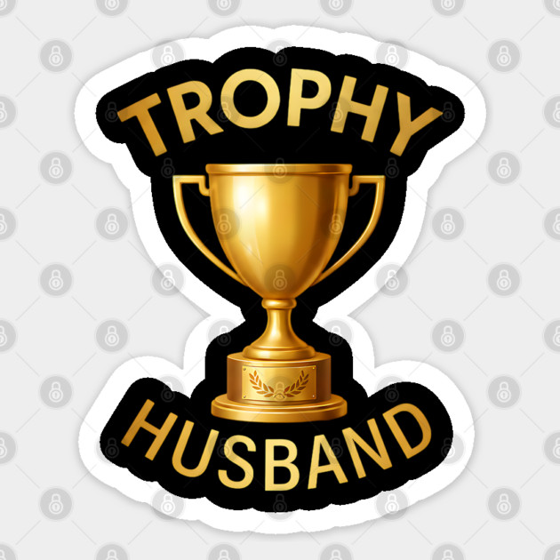Trophy Husband trophy design Sticker by UrbanLifeApparel