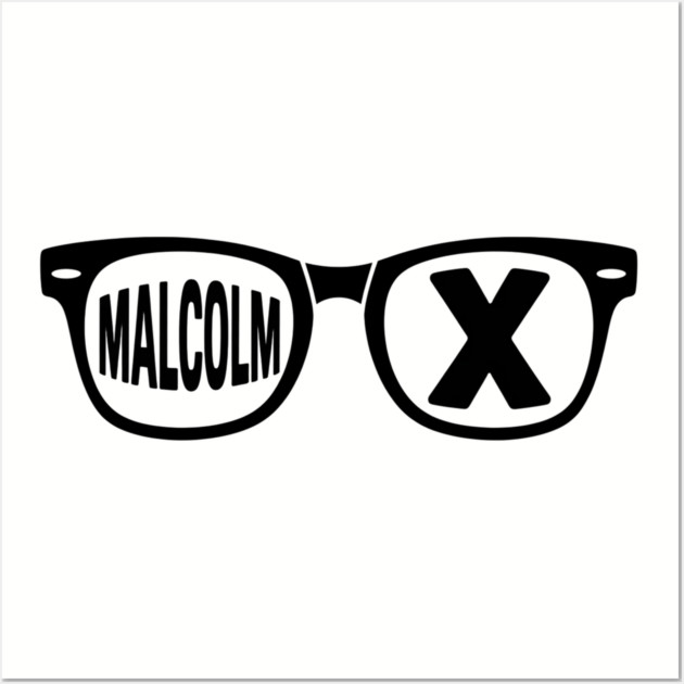 Malcolm X glasses, black lives matter Wall Art by UrbanLifeApparel