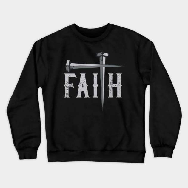 Christian Faith & Cross Faith Cross Nails Crewneck Sweatshirt by yangho