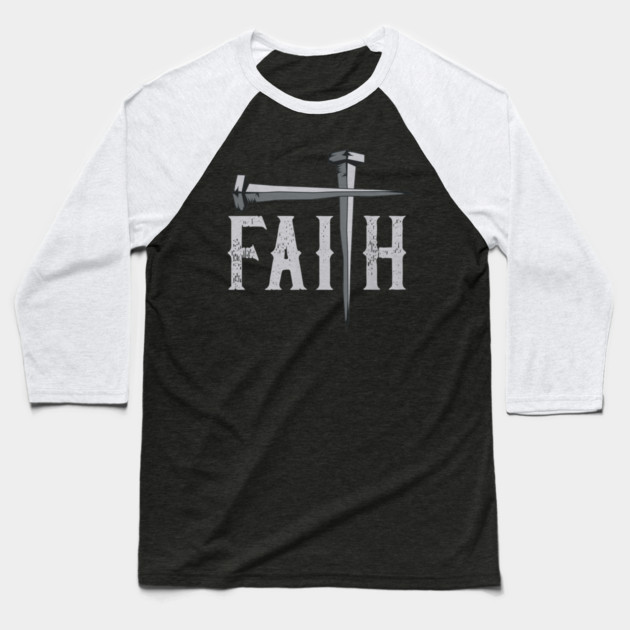 Christian Faith & Cross Faith Cross Nails Baseball T-Shirt by yangho