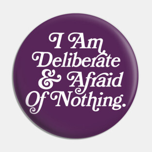 I Am Deliberate & Afraid Of Nothing / Audre Lord Quote Pin