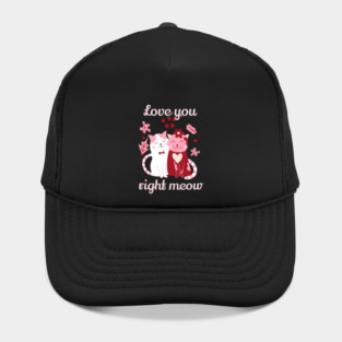 Love You Right Meow Cat Valentine Themed Design Hat