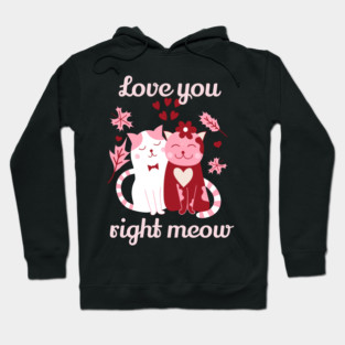 Love You Right Meow Cat Valentine Themed Design Hoodie