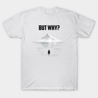 But-Why-Penguin T-Shirt